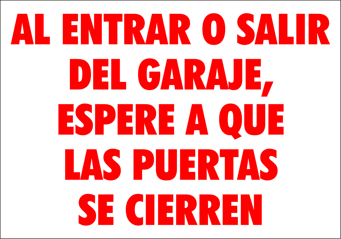 Cartel Al entrar o salir del garaje, espere a que las puertas que se