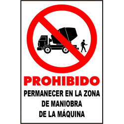 Cartel Prohibido Permancer en la Zona de Maniobra de la Máquina - Hormigonera