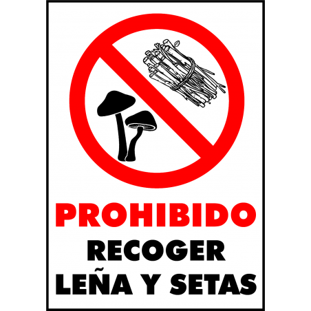 Cartel Prohibido Recoger Leña y Setas