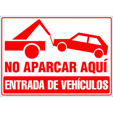 Cartel No Aparcar Aquí. Entrada de Vehículos