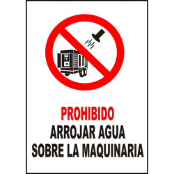 Cartel Prohibido Arrojar Agua Sobre la Maquinaria
